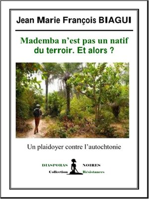 cover image of Mademba n'est pas un natif du terroir. Et alors ?